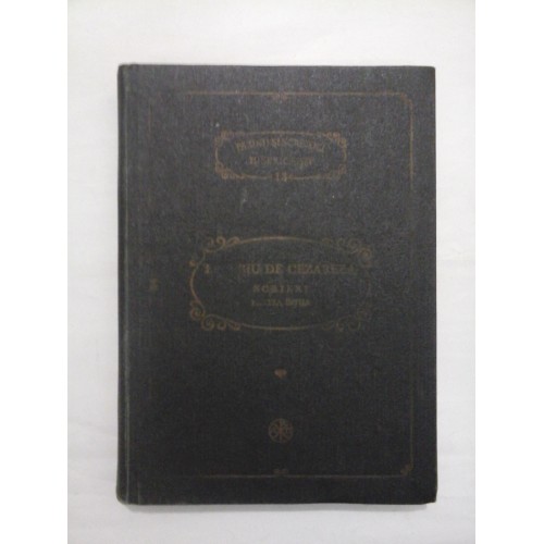 EUSEBIU DIN CEZAREEA - SCRIERI - Partea intaia (PARINTI SI SCRIITORI BISERICESTI 13) PSB 13 EUSEBIU DIN CEZAREEA - SCRIERI - Partea intaia (PARINTI SI SCRIITORI BISERICESTI 13) PSB 13